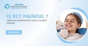 Read more about the article Is RCT Painful? Here’s Why Modern Root Canal Is Almost Painless