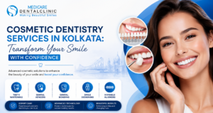 Read more about the article Cosmetic Dentistry Services in Kolkata: Transform Your Smile with Confidence
